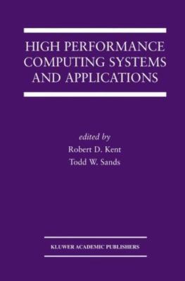 High Performance Computing Systems and Applications, Hardcover by Kent, Rober...