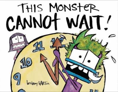 This Monster Cannot Wait! - 0803737793, hardcover, Bethany Barton