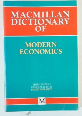 Macmillan Dictionary of Modern Economics Third Edition David W.Pearce Y5-394