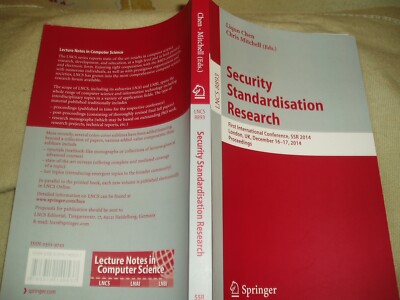 Security Standardisation Research: First International Conference, SSR 2014, Lon