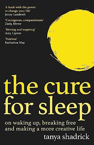 The Cure for Sleep: A book with the power to change your life by Tanya Shadrick - Image 6
