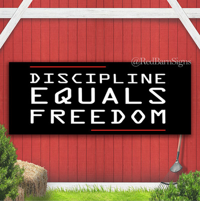Discipline Equals Freedom Indoor Outdoor Banner Sign with grommets