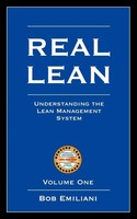 Real Lean Understanding The Lean Management System (Volume One) Bob Emiliani