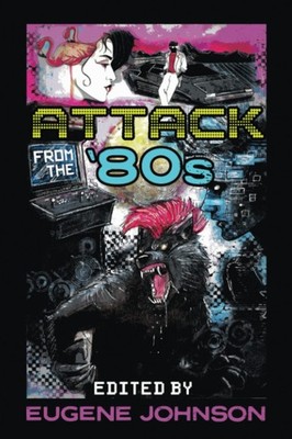 Attack From the '80s - paperback Publications, Cemetery Dance|Johnson, Eugen...