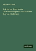 Walther Von Knebel | BeiträGe Zur Kenntnis Der Ueberschiebungen Am...