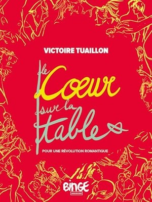 Le coeur sur la table: Pour une rév..., Tuaillon, Victo