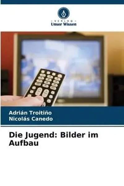 AdriáN TroitiñO (U. A.) | Die Jugend: Bilder Im Aufbau | Taschenbuch | Deutsch-image