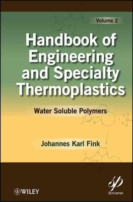 Handbook of Engineering and Specialty Thermoplastics, Volume 2: Water Soluble Po