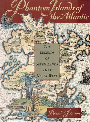 Phantom Islands of the Atlantic, Johnson, Donald S., Good Book