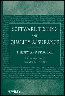 Software Testing and Quality Assurance: Theory and Practice by Kshirasagar Naik