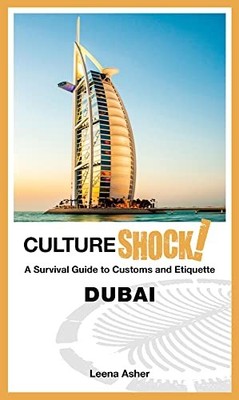 CultureShock! Dubai (2017): A Survival Gu... by Leena Asher Paperback / softback