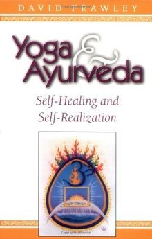 Yoga and Ayurveda: Self-Healing and Self-Realization  vo... | Buch | Zustand gut