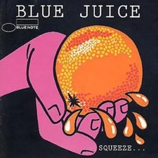Various: Blue Juice: SQUEEZE...