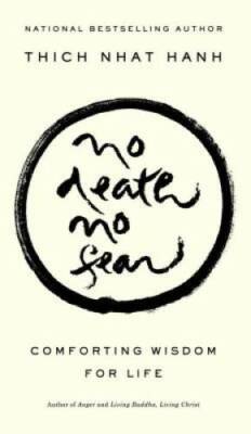 No Death, No Fear: Comforting Wisdom for Life - Paperback - GOOD