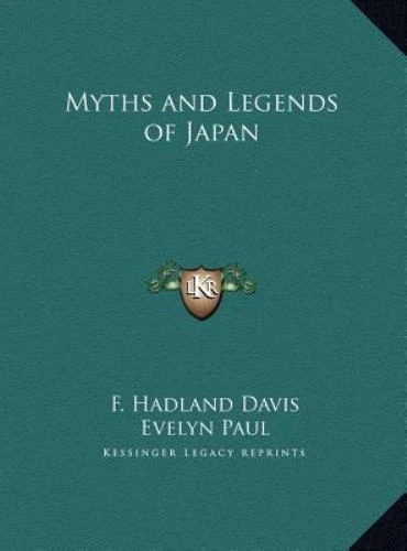 Myths and Legends of Japan by Davis, F. Hadland; Paul, Evelyn
