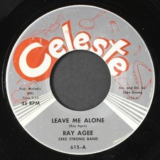 RAY AGEE: leave me alone / you messed up my mind CELESTE  7" Single 45 RPM