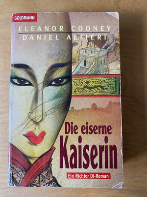 Die eiserne Kaiserin - Eleanor Cooney & Daniel Altieri - Ein Richter Di-Roman