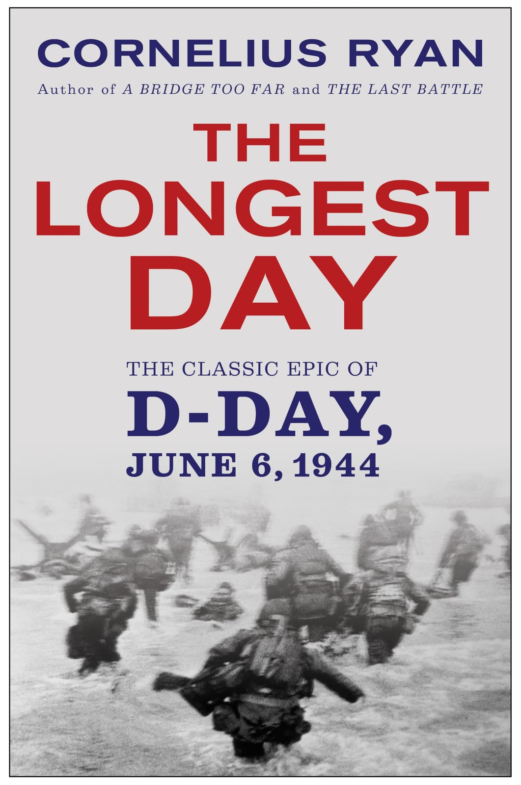 Longest Day: The Classic Epic of D Day by Ryan