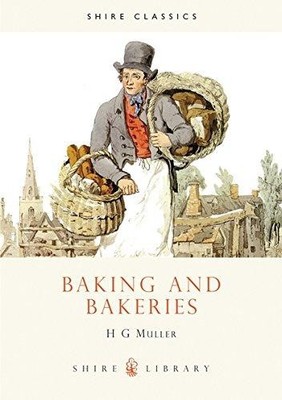 Baking and Bakeries (Shire Library) - Muller, Hans Gerd