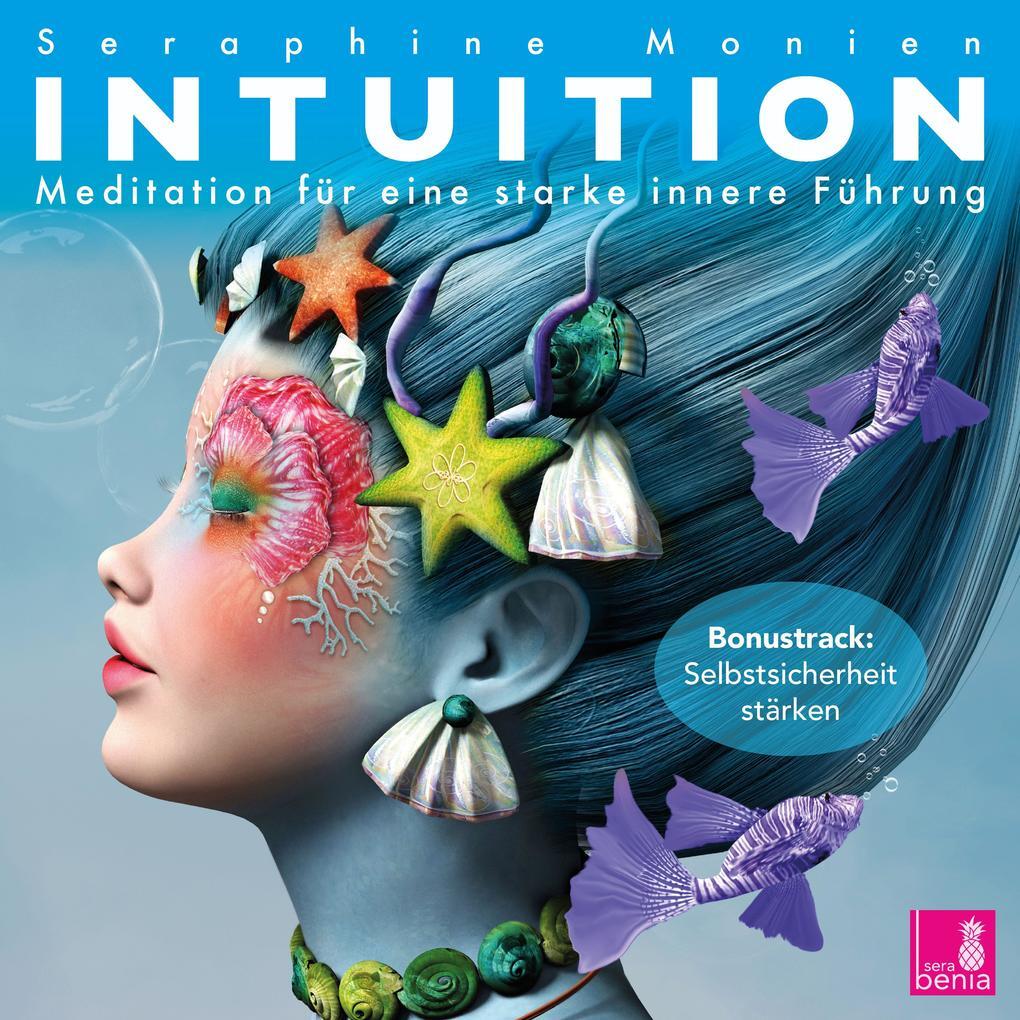 Intuition {meditationen Für Eine Starke Innere Führung} - Intuition