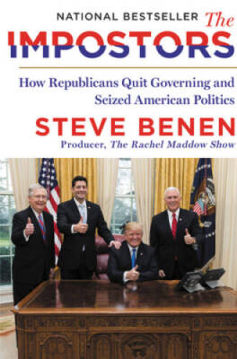 The Impostors: How Republicans Quit Governing and Seized Ameri - VERY GOOD