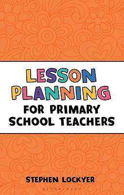 Lesson Planning for Primary School Teachers by Stephen Lockyer PAPERBACK - Image 4