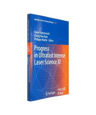 Progress in Ultrafast Intense Laser Science XI