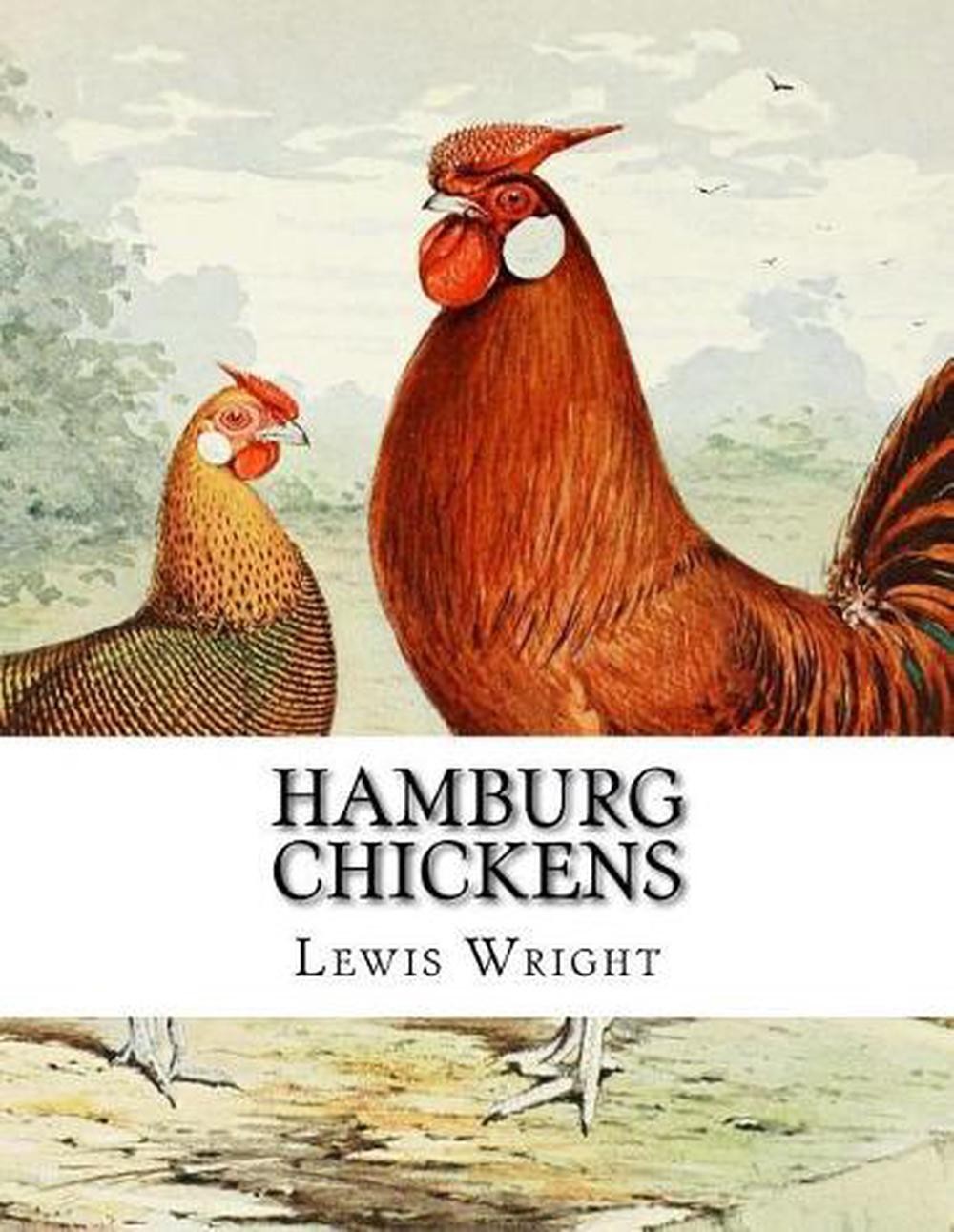 Hamburg Chickens: From The Book of Poultry by Lewis Wright (English) Paperback B