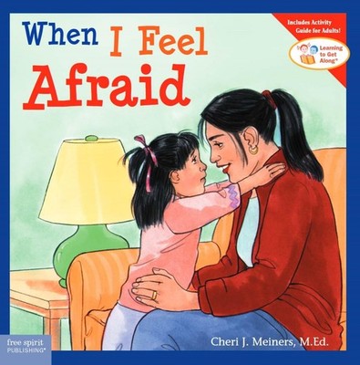 When I Feel Afraid (Learning to Get Along) - paperback Meiners, Cheri J.|Joh...