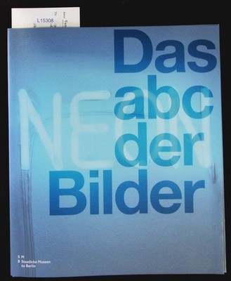 Das ABC der Bilder ; [anlässlich der Ausstellung Das ABC der Bilder der Staatlic