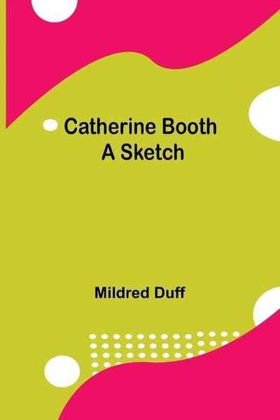 Catherine Booth; A Sketch Mildred Duff Taschenbuch Kartoniert / Broschiert 2021-image
