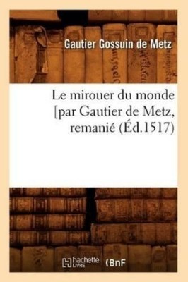 Gautier Gossuin Le Mirouer Du Monde [Par Gautier de Metz (Paperback) (UK IMPORT)