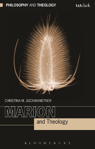 Marion and Theology by Christina M. Gschwandtner - 9780567660213