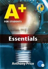 A+ for Students: Essentials by 