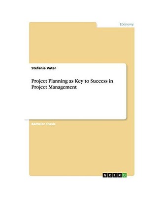 Project Planning as Key to Success in Project Management, Stefanie Vater