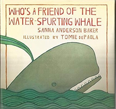 Who's a Friend of the Water-Spurting Whale? Hardcover Sanna A. Ba