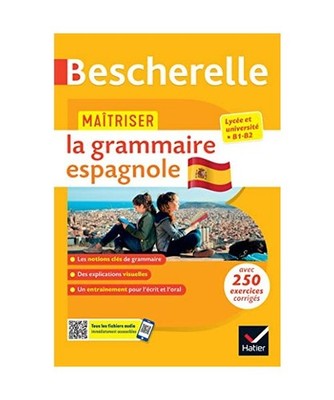 Bescherelle - Maîtriser la grammaire espagnole [grammaire & exercices]: lycée,