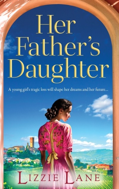 Her Father's Daughter by Lizzie Lane (Hardback Book)