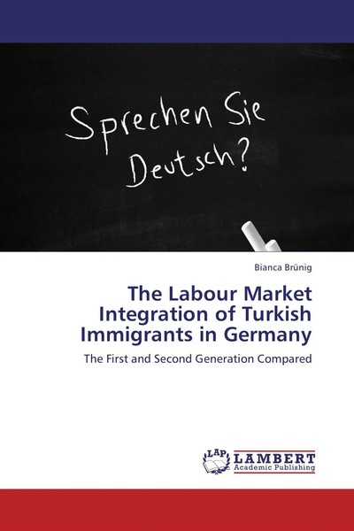 Bianca BrüNig | The Labour Market Integration Of Turkish Immigrants In Germany-image