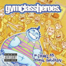 Gym Class Heroes As Cruel As School Children (CD) Album