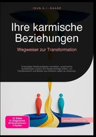 Idun A.I. Saage | Ihre Karmische Beziehungen: Wegweiser Zur Transformation