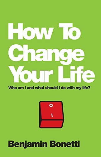 How to Change Your Life: Who am I and What Should I Do with My L