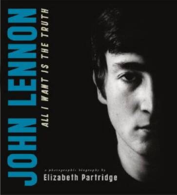John Lennon: All I Want is the Truth (Bccb Blue Ribbon Nonfiction Bo - VERY GOOD