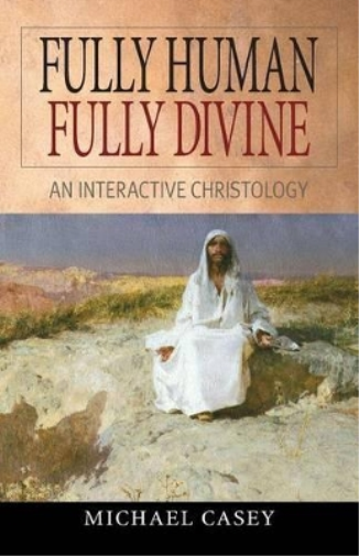 Michael Casey Fully Human, Fully Divine (Tascabile)