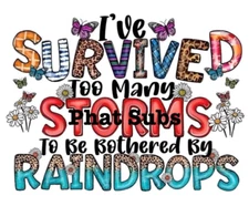 Sublimation Print I’ve Survived Ready To Press Heat Transfer