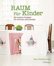 Raum für Kinder: 20 kreative Projekte für drinnen und dr... | Buch | Zustand gut