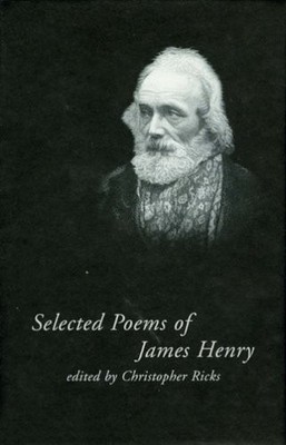 Selected Poems of James Henry,James Henry, Christopher Ricks