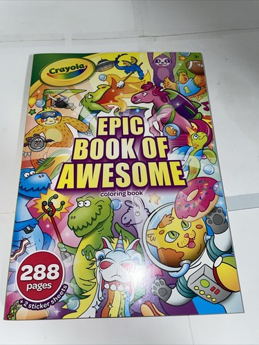 CRAYOLA EPIC BOOK OF AWESOME COLORING BOOK - 288 PAGES AND 2 STICKER ...