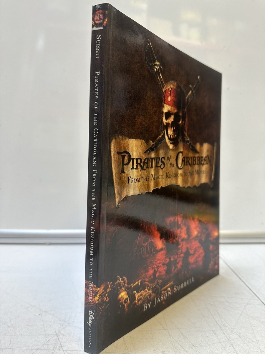 Pirates of the Caribbean From the Magic Kingdom to the Movies by