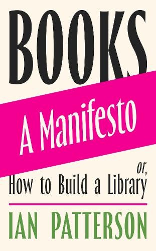 Books - A Manifesto Or, How to Build a Library by Ian Patterson (Hardback Book) - Image 6